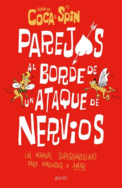 Parejas al borde de un ataque de nervios "Un manual superenrollado para aprender a amar"