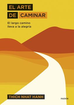 El arte de caminar "El largo camino lleva a la alegría"