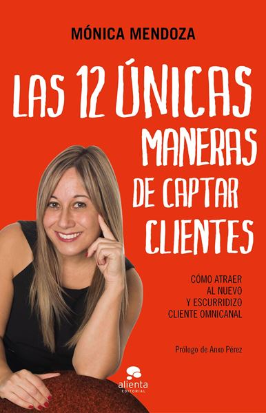 Las 12 únicas maneras de captar clientes "Cómo atraer al nuevo y escurridizo cliente omnicanal"