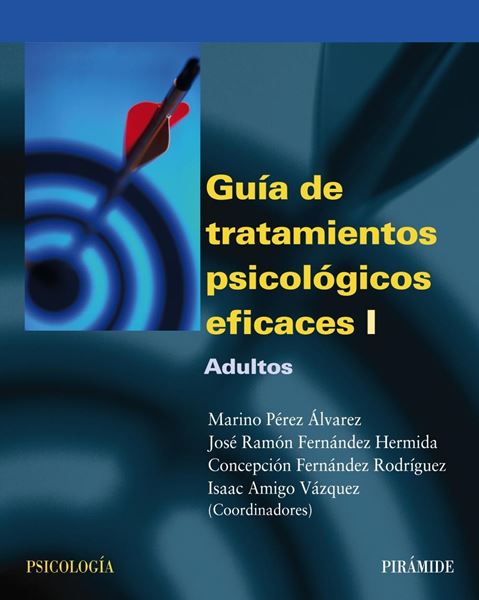 Guía de tratamientos psicológicos eficaces Tomo I "Adultos"