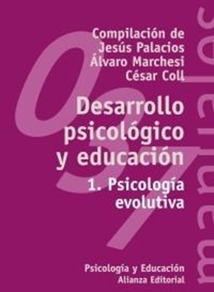 Desarrollo Psicológico y Educación. 1. Psicología Evolutiva