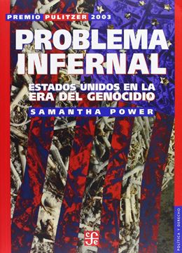 Problema infernal : Estados Unidos en la era del genocidio "Estados Unidos en la era del genocidio. Premio Pulitzer 2003"