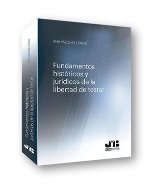 Fundamentos históricos y jurídicos de la libertad de testar, 2019