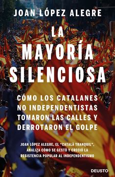 Mayoría silenciosa, La "Cómo los catalanes no independentistas tomaron las calles y derrotaron el golpe"