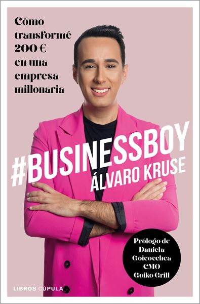 BusinessBoy "Cómo transformé 200 euros en una empresa millonaria"