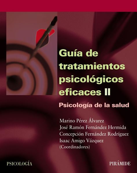 Guía de tratamientos psicológicos eficaces. Tomo II "Psicología de la salud"