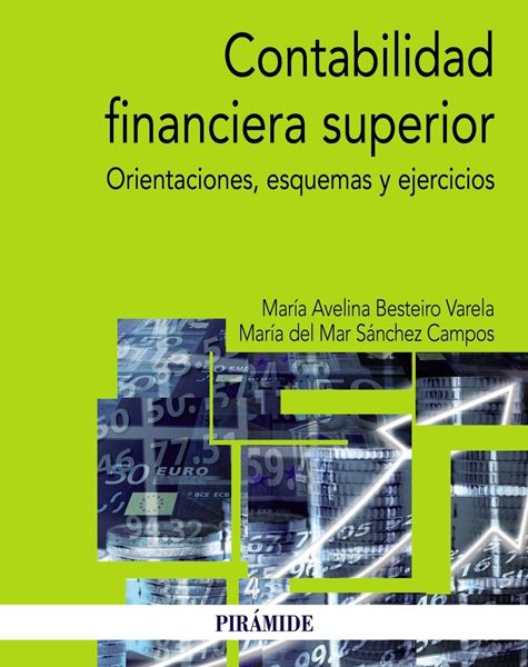 Contabilidad financiera superior "Orientaciones teóricas, esquemas y ejercicios"