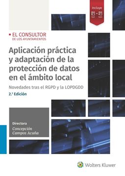 Aplicación práctica y adaptación de la protección de datos en el ámbito local, 2ª ed, 2019 "Novedades tras el Reglamento europeo"