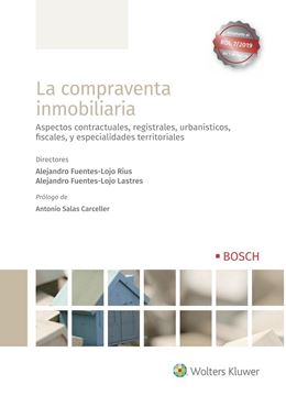 Compraventa inmobiliaria, La, 2019 "Aspectos contractuales, registrales, urbanísticos, fiscales, y especialidades territoriales"