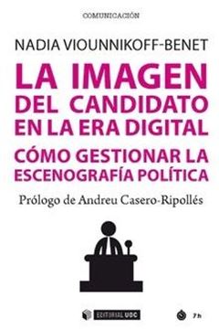 Imágen del candidato en la era digital, La "Cómo gestionar la escenografía política"