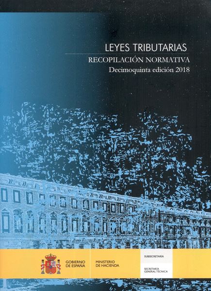 Leyes Tributarias. Recopilación Normativa. Decimoquinta edición 2018 "Edición bolsillo"