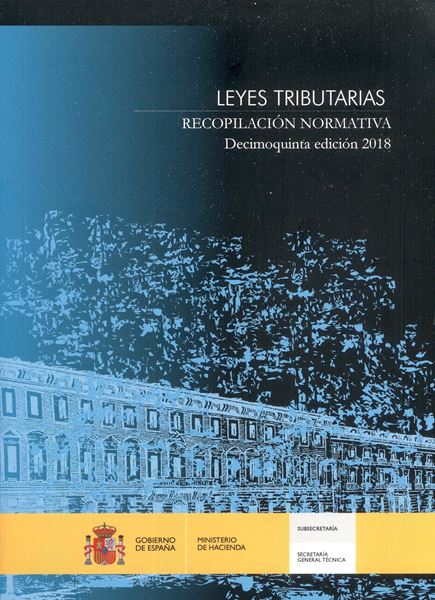 Leyes Tributarias. Recopilación Normativa. Decimoquinta edición 2018 "Edición bolsillo"