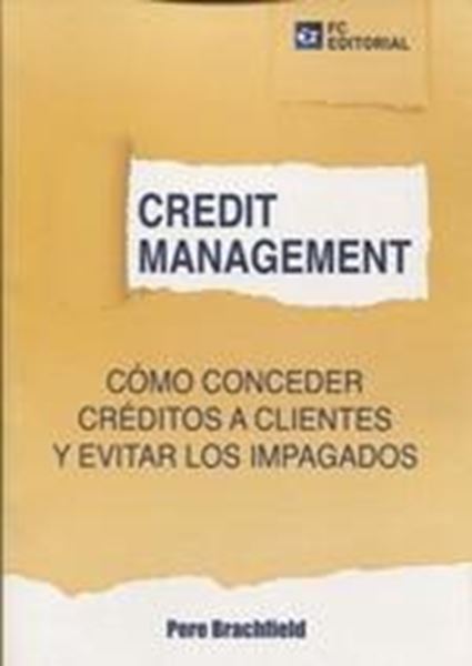 Credit Management. Cómo conceder créditos a clientes y evitar los impagados, 2019