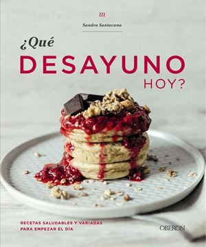 ¿Qué desayuno hoy? "Recetas saludables y variadas para empezar el día"