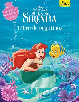 La Sirenita. Libro de pegatinas "Con pegatinas reutilizables"