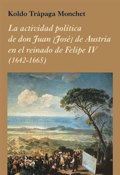 Actividad política de don Juan  José  de Austria en el reinado de Felipe IV, La