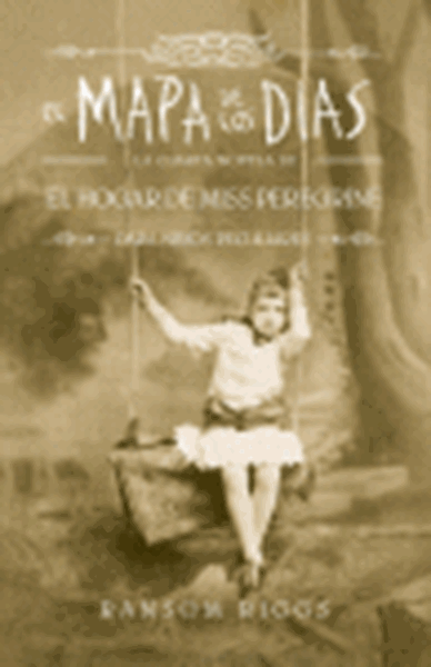 Imagen de Mapa de los días, El, 2019 "La Cuarta novela de El hogar de Miss Peregrine para niños peculiares"