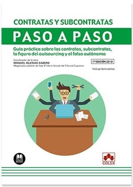 Contratas y subcontratas Paso a Paso, 2019 "Guía práctica sobre las contratas, subcontratas, la figura del outsourcing y el falso autónomo "