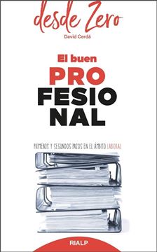 Buen profesional, El "Primeros y segundos pasos en el ámbito laboral"