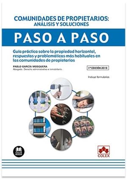 Comunidades de propietarios: Análisis y soluciones. Paso a paso, 2019 "Guía práctica sobre la propiedad horizontal, respuestas y problemáticas"