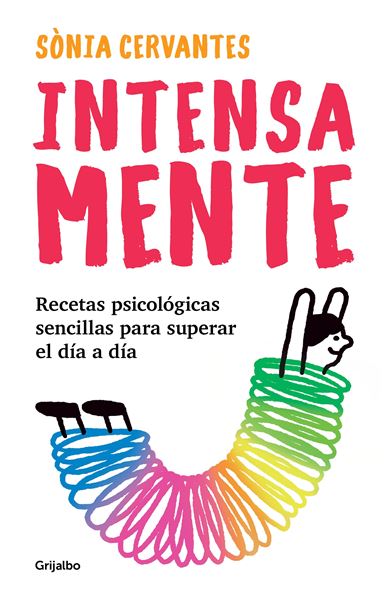 Intensa-mente "Recetas psicológicas sencillas para superar el día a día"