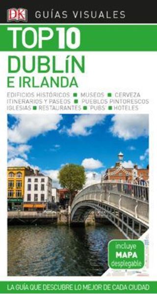 Imagen de  Dublin e Irlanda Guía Visual Top 10, 2019 "La guía que descubre lo mejor de cada ciudad"