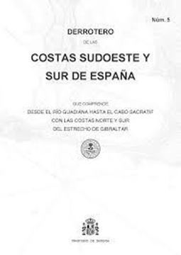 Imagen de Derrotero num. 5.Costa Sudoeste y Sur de España,  2018 "Comprende desde el Río Guadiana hasta el Cabo Sacratif con las Costas"