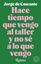 Hace tiempo que vengo al taller y no sé a lo que vengo "Relatos"