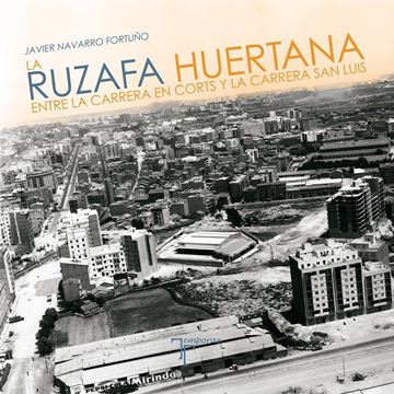 La Ruzafa huertana. Entre la carrera en Corts y la Carrera San Luis