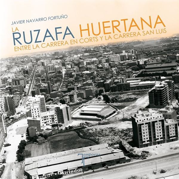 La Ruzafa huertana. Entre la carrera en Corts y la Carrera San Luis