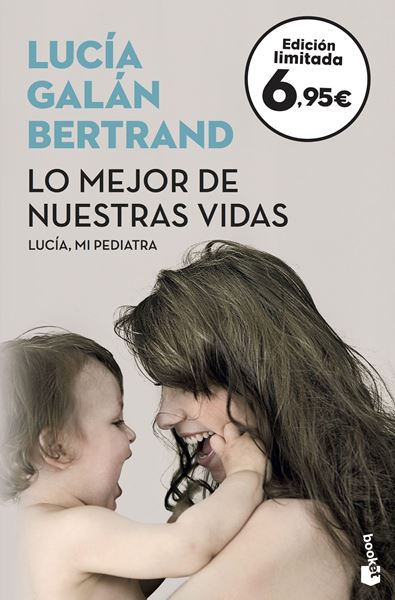 Lo mejor de nuestras vidas "Desde la experiencia de mi profesión y la sensibilidad de mi maternidad"