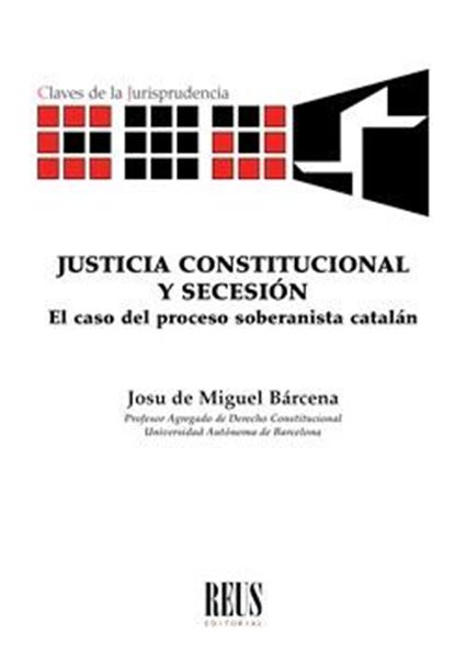 Justicia constitucional y secesión, 2019 "El caso del proceso soberanista catalán"