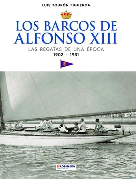 Imagen de Los Barcos de Alfonso Xiii. las Regatas de una Época. 1902-1931