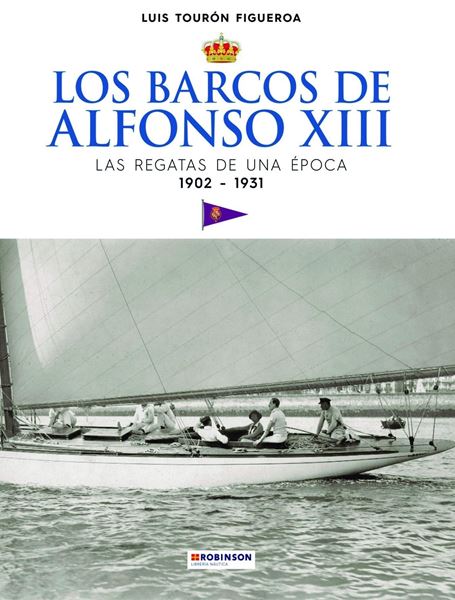 Imagen de Los barcos de Alfonso XIII. Las regatas de una época. 1902-1931