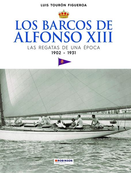 Imagen de Los Barcos de Alfonso Xiii. las Regatas de una Época. 1902-1931