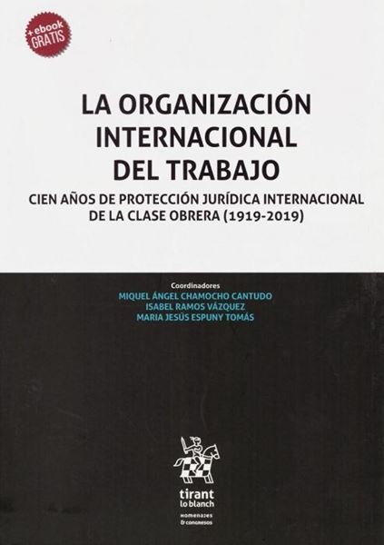 Imagen de Organización internacional del trabajo, La, 2019 "Cien años de protección jurídica internacional de la clase obrera (1919-2019)"