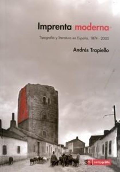 Imprenta moderna "Tipografía y literatura en España, 1874-2005"