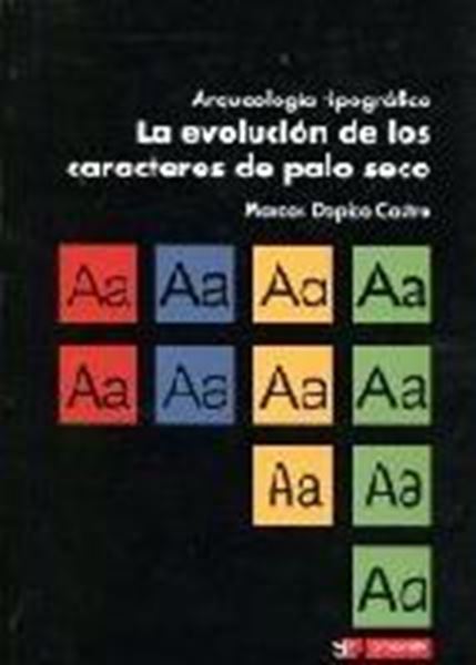 Evolución de los caracteres de palo seco, La "Arqueología tipográfica"