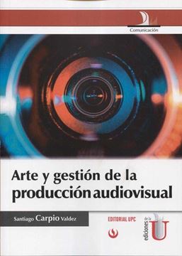 Arte y gestión de la producción audiovisual