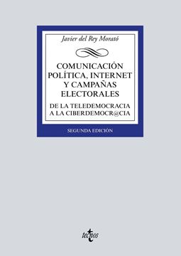 Comunicación política, Internet y campañas electorales, 2ª ed, 2019 "De la teledemocracia a la ciberdemocrácia"