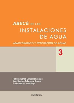 Abece de las Instalaciones de Agua 3 "Abastecimiento y Evacuacion"