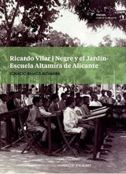 Imagen de Ricardo Vilar i Negre y el Jardín-Escuela Altamira de Alicante, 2019
