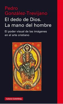 Dedo de Dios. La mano del hombre "El poder visual de las imágenes en el arte cristiano"