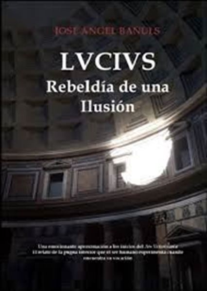 Imagen de LVCIVS "Rebeldía de una ilusión"