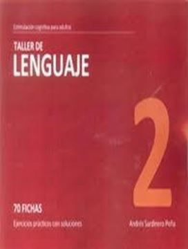 Taller de Lenguaje Nivel 2. Estimulación Cognitiva para Adultos "70 Fichas. Ejercicios Practicos con Soluciones"