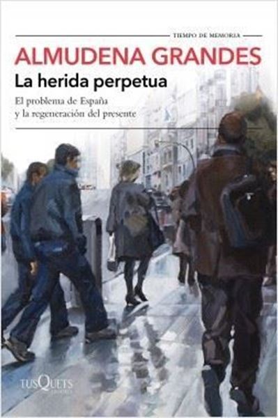Imagen de Herida perpetua, La, 2019 "El problema de España y la regeneración del presente"