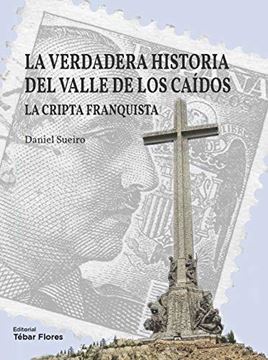 Verdadera historia del Valle de los Caidos, La "La cripta franquista"