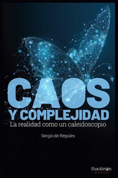 Caos y complejidad "La realidad como caleidoscopio"