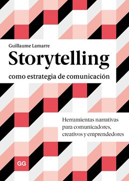 Storytelling como estrategia de comunicación "Herramientas narrativas para comunicadores, creativos y emprendedores"