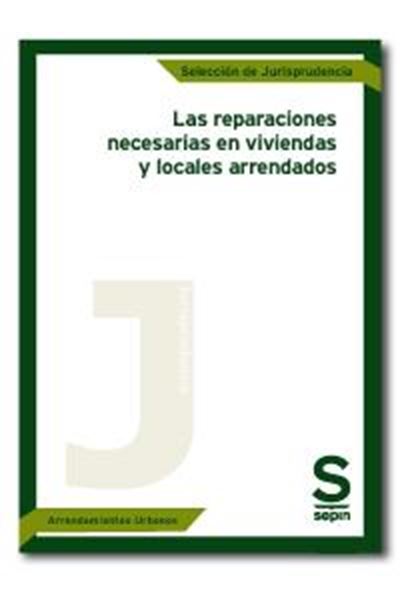 Las reparaciones necesarias en viviendas y locales arrendados